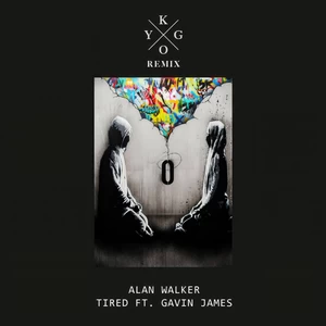 Tired(Kygo Remix)-Alan Walker/Gavin James/Kygo