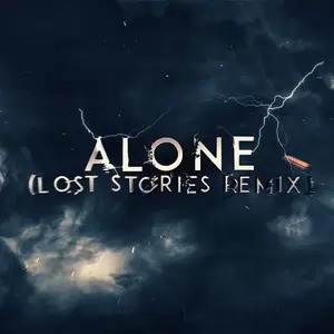 Alone(Lost Stories Remix)-Lost Stories/Alan Walker